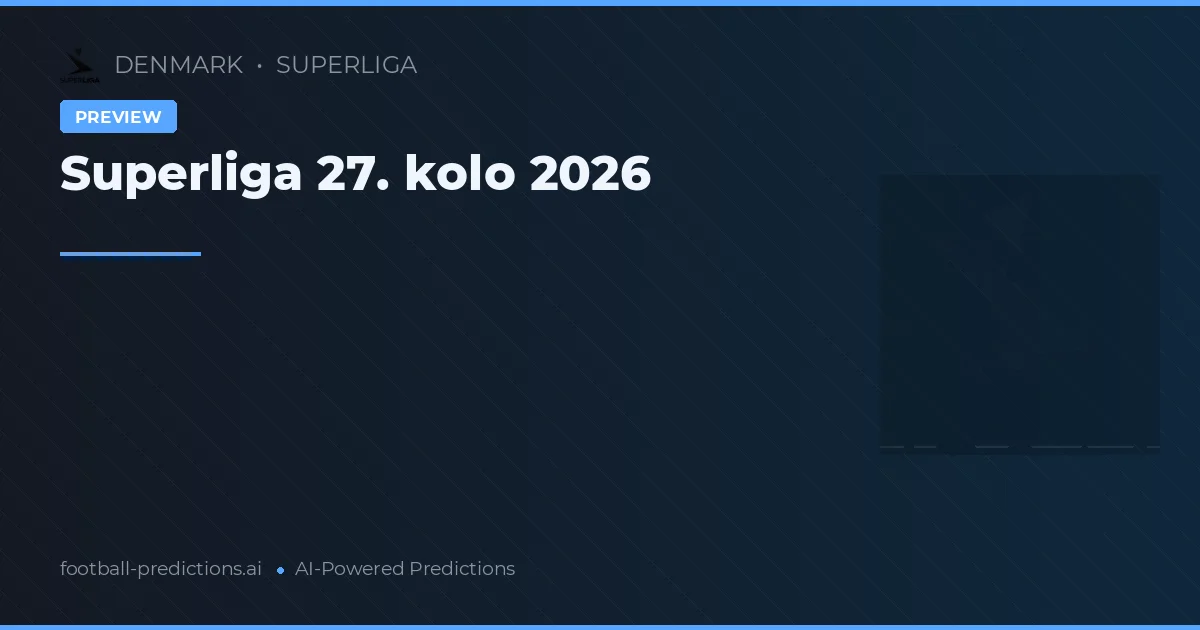 Superliga 27. kolo 2026