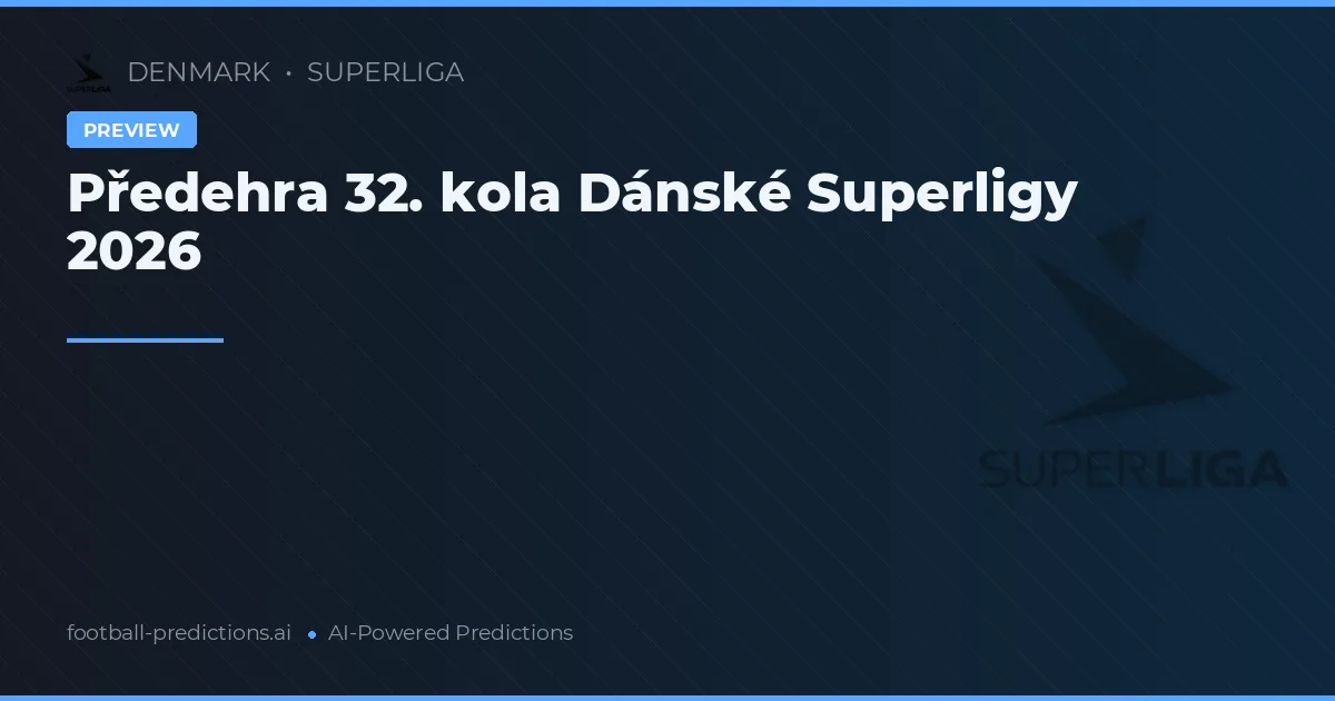 Předehra 32. kola Dánské Superligy 2026