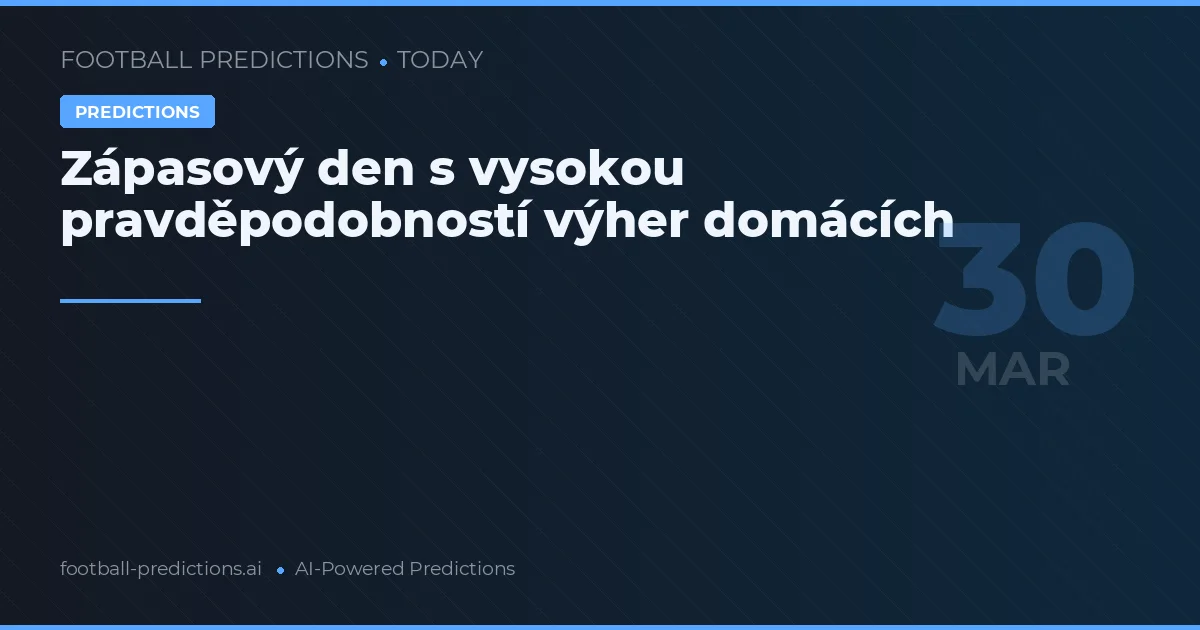 Zápasový den s vysokou pravděpodobností výher domácích
