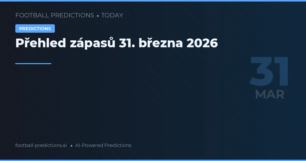 Přehled zápasů 31. března 2026