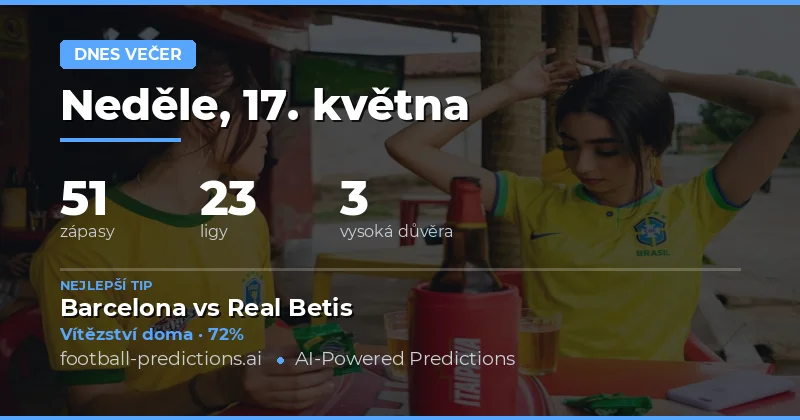 Přehled předpovědí na fotbalové zápasy dne 17. května 2026