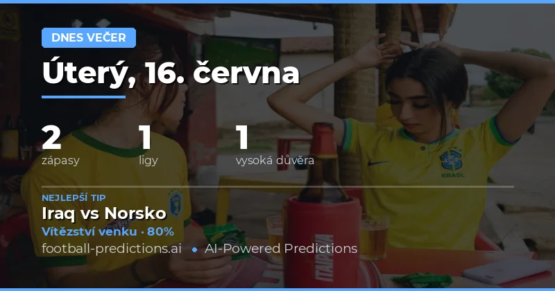 Top tipy na úterý 16. června 2026