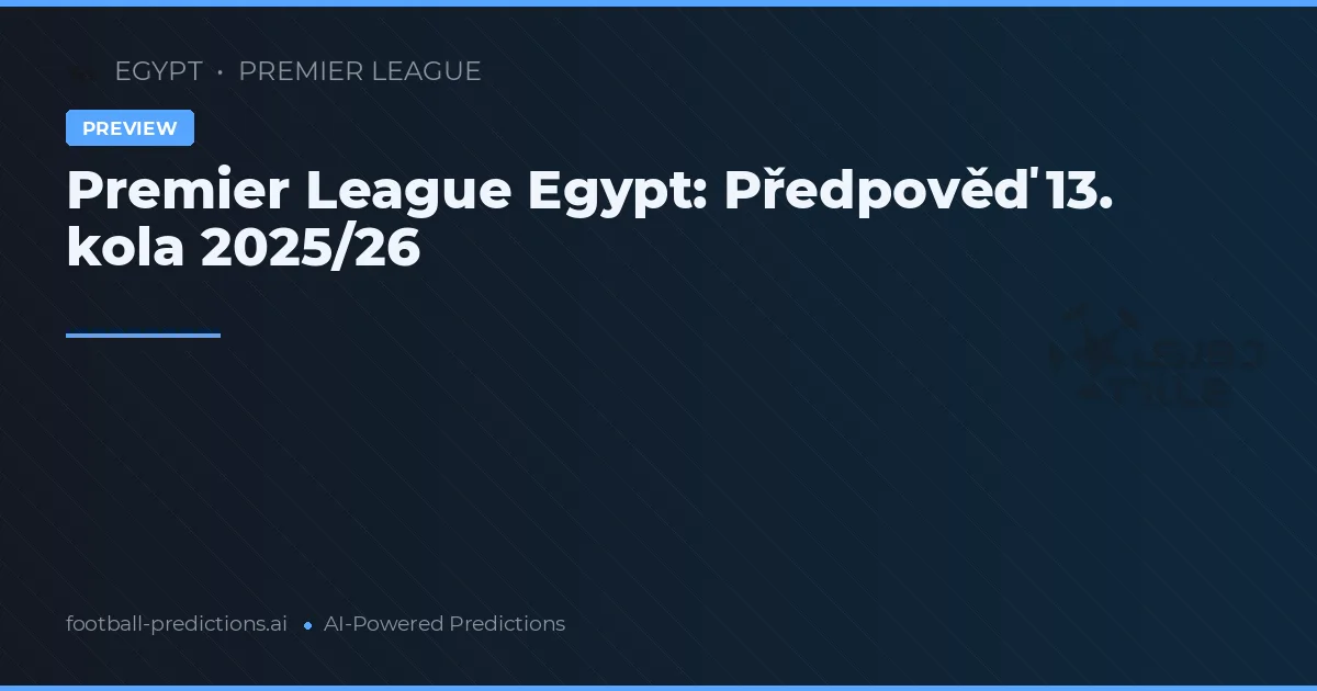 Premier League Egypt: Předpověď 13. kola 2025/26