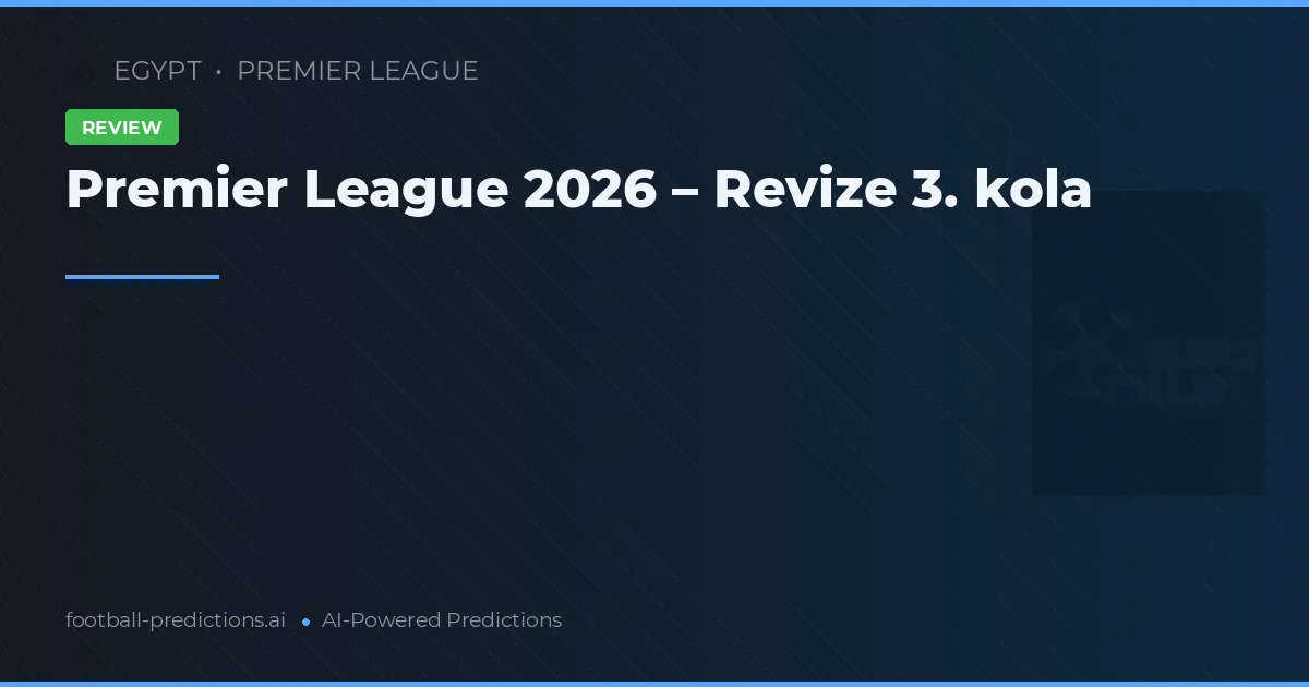 Premier League 2026 – Revize 3. kola