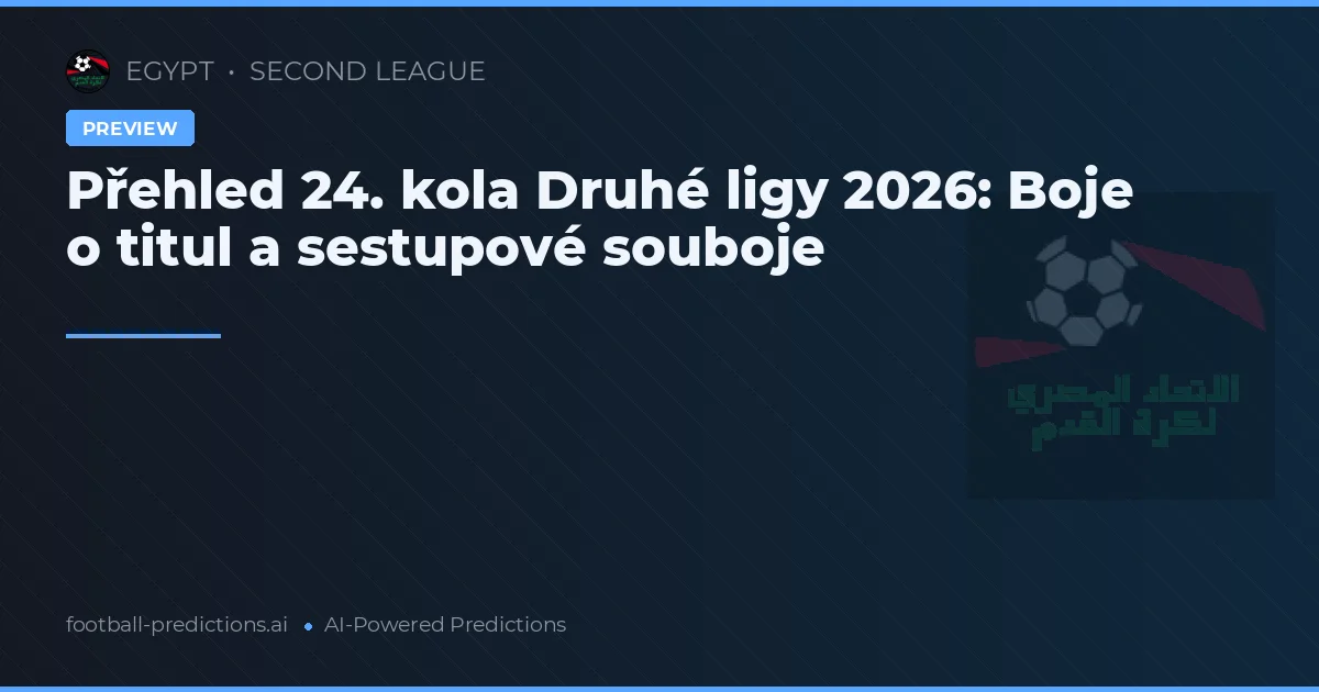 Přehled 24. kola Druhé ligy 2026: Boje o titul a sestupové souboje