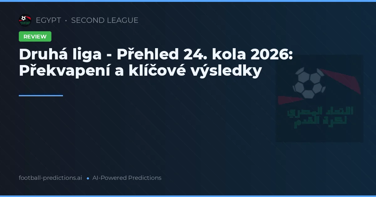Druhá liga - Přehled 24. kola 2026: Překvapení a klíčové výsledky