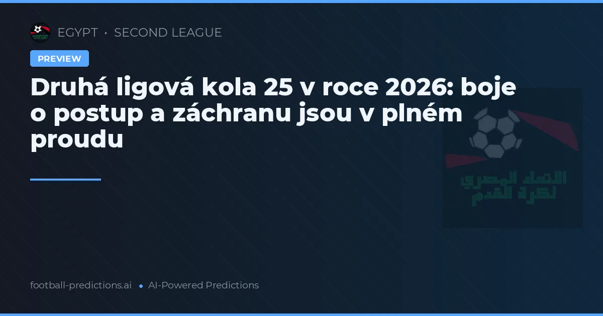 Druhá ligová kola 25 v roce 2026: boje o postup a záchranu jsou v plném proudu
