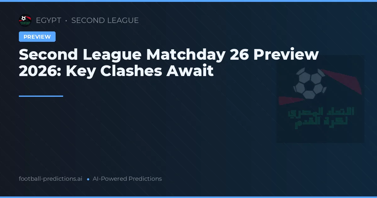 Second League Matchday 26 Preview 2026: Key Clashes Await