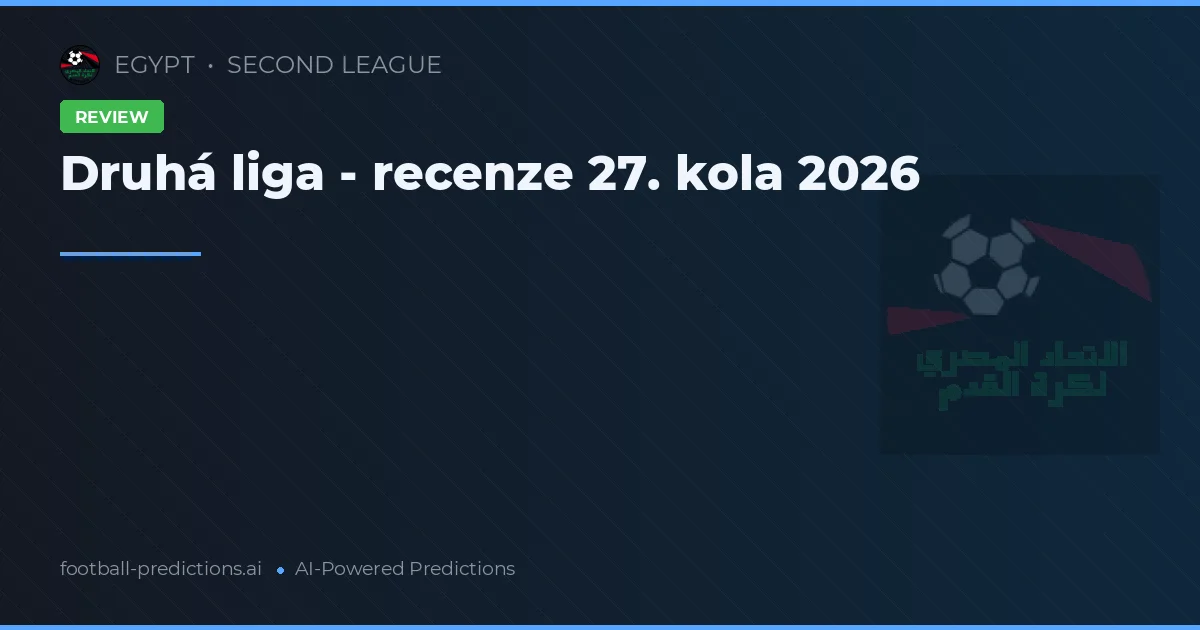 Druhá liga - recenze 27. kola 2026