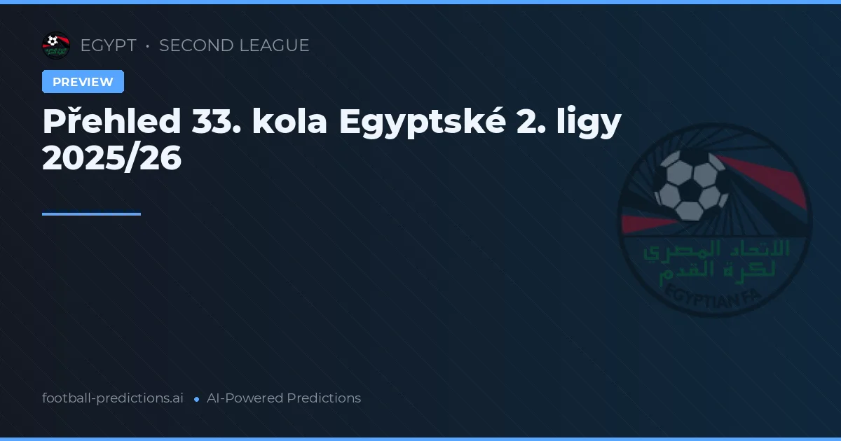 Přehled 33. kola Egyptské 2. ligy 2025/26