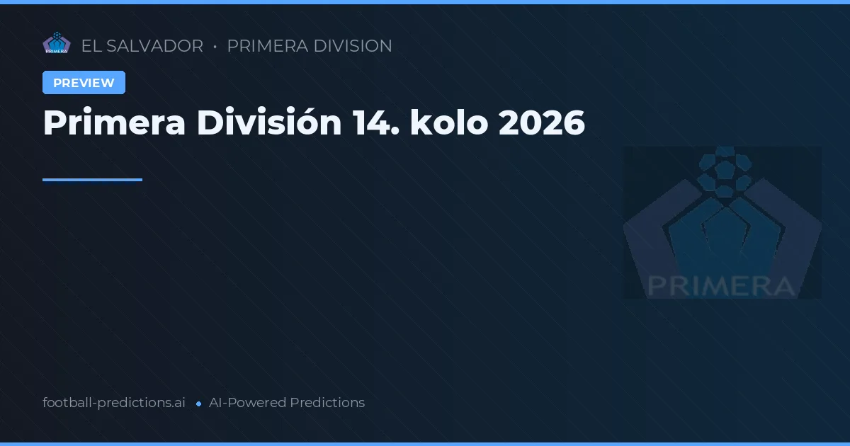 Primera División 14. kolo 2026