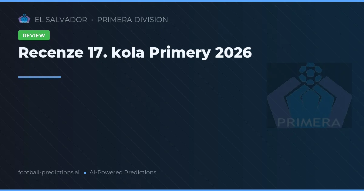 Recenze 17. kola Primery 2026