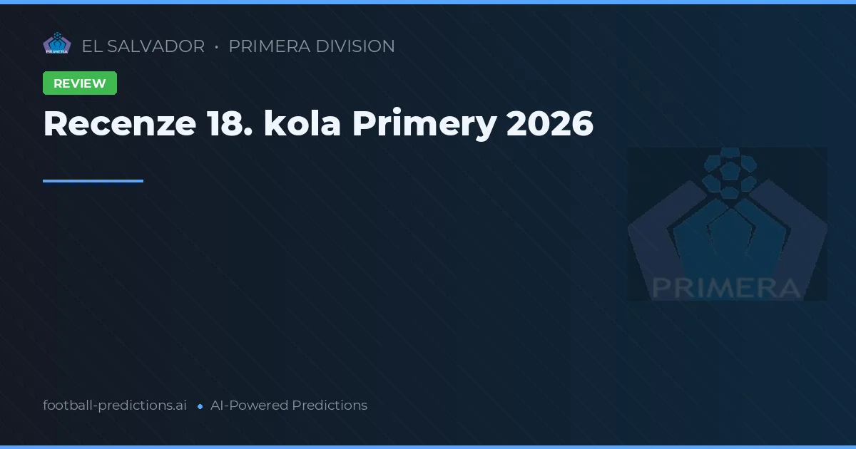 Recenze 18. kola Primery 2026