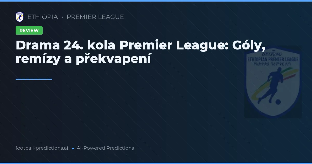 Drama 24. kola Premier League: Góly, remízy a překvapení
