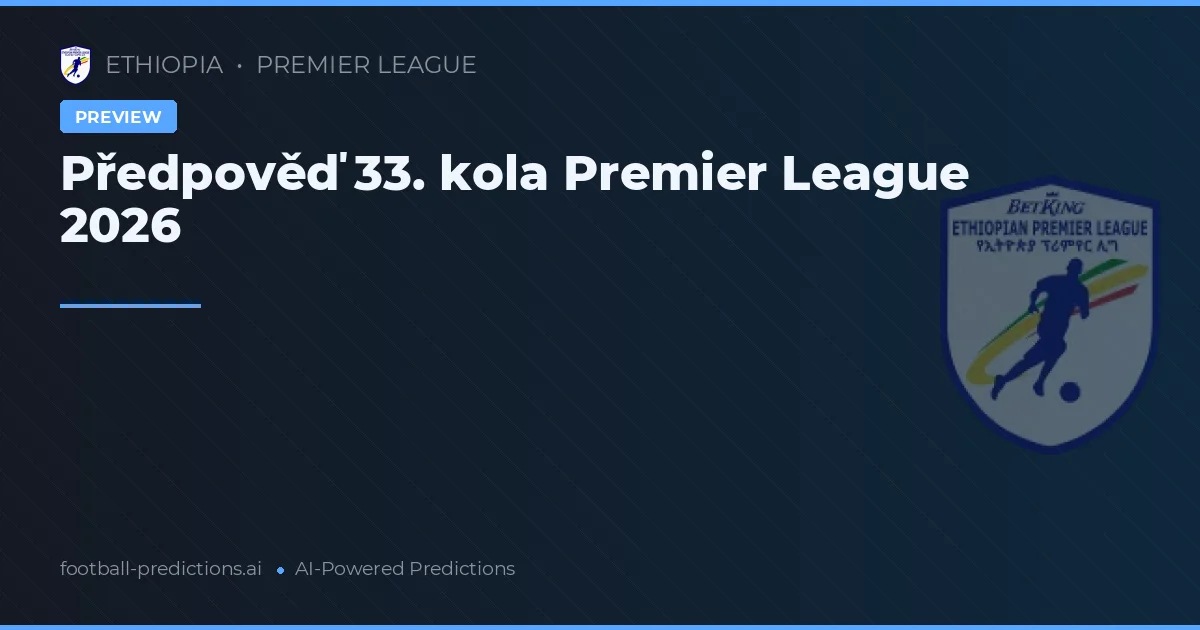 Předpověď 33. kola Premier League 2026