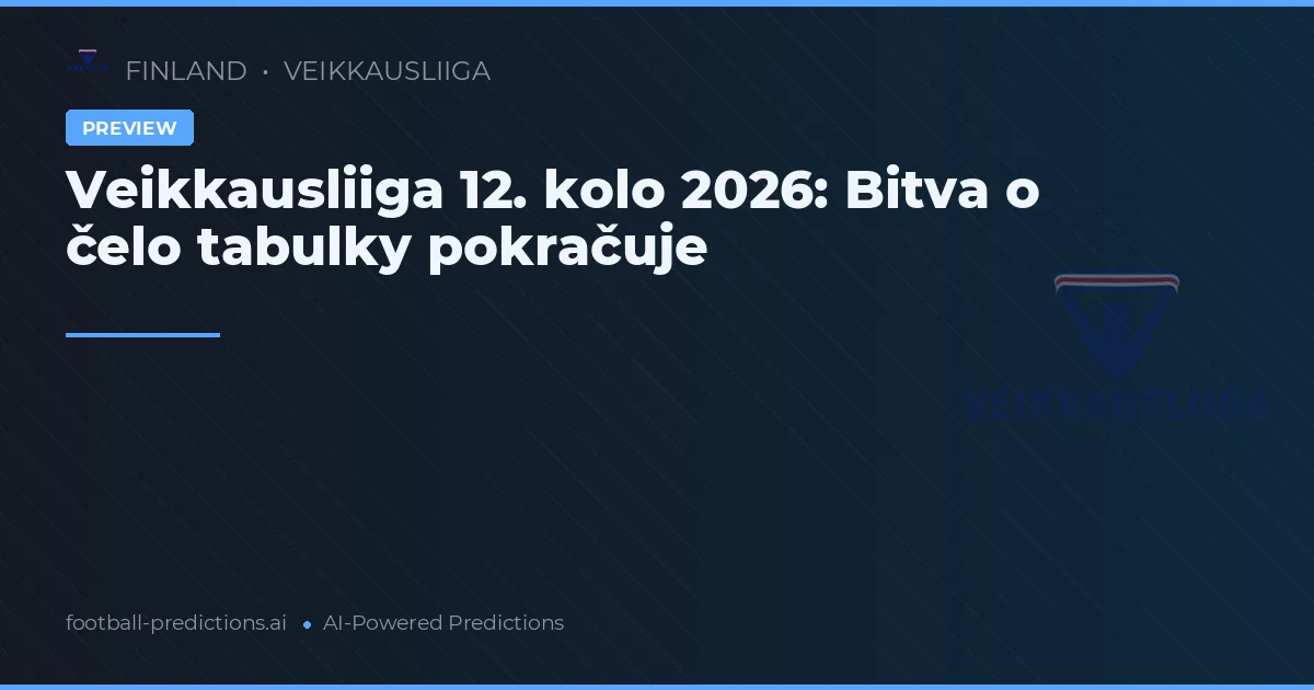 Veikkausliiga 12. kolo 2026: Bitva o čelo tabulky pokračuje