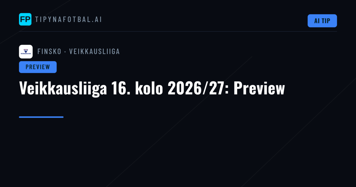 Veikkausliiga 16. kolo 2026/27: Preview