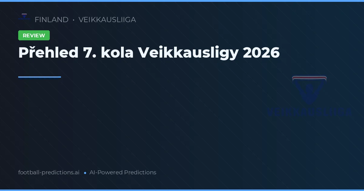 Přehled 7. kola Veikkausligy 2026