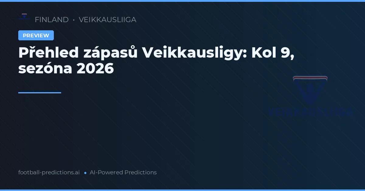 Přehled zápasů Veikkausligy: Kol 9, sezóna 2026