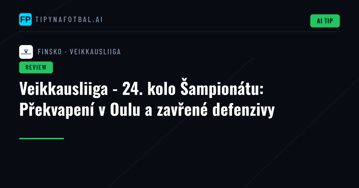 Veikkausliiga - 24. kolo Šampionátu: Překvapení v Oulu a zavřené defenzivy