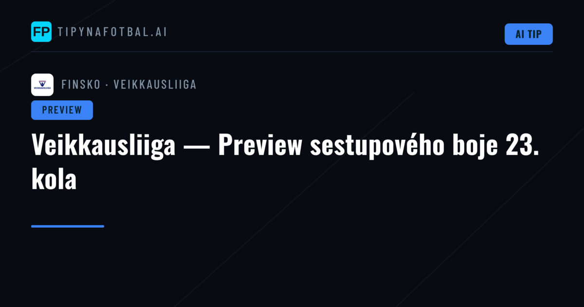 Veikkausliiga — Preview sestupového boje 23. kola