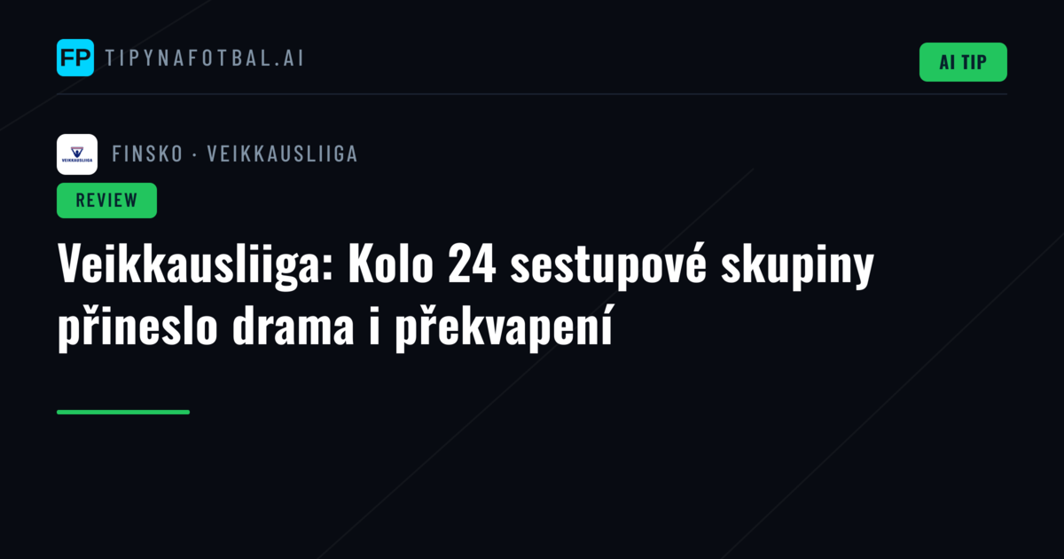 Veikkausliiga: Kolo 24 sestupové skupiny přineslo drama i překvapení
