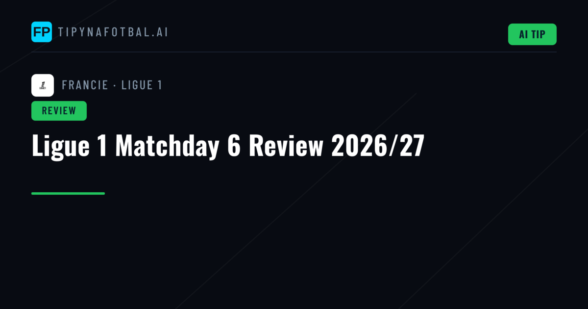 Ligue 1 Matchday 6 Review 2026/27