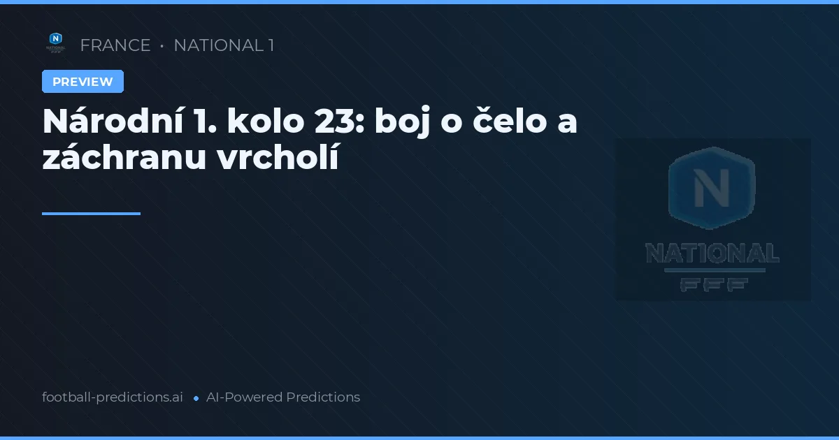 Národní 1. kolo 23: boj o čelo a záchranu vrcholí