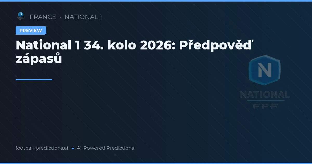 National 1 34. kolo 2026: Předpověď zápasů