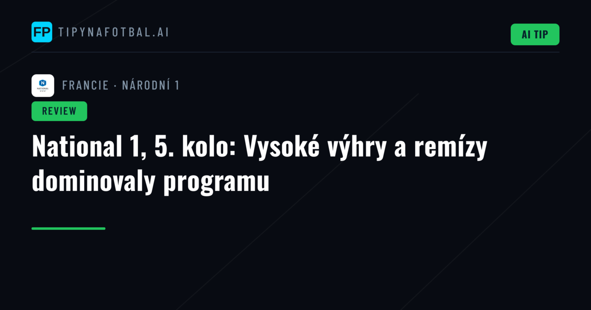 National 1, 5. kolo: Vysoké výhry a remízy dominovaly programu