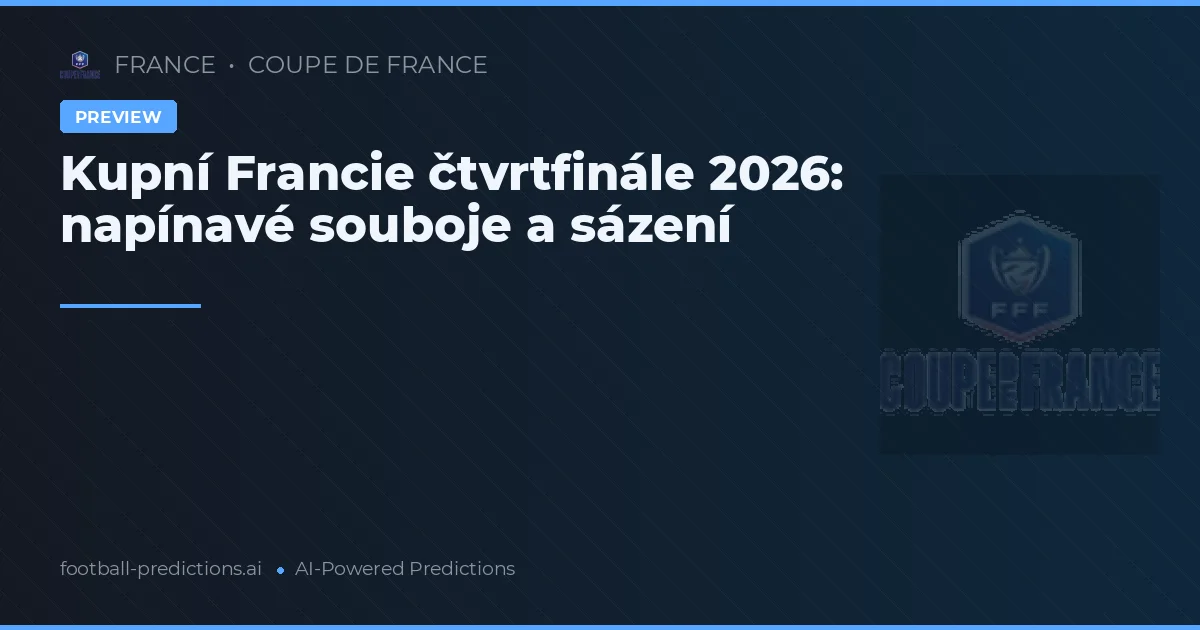 Kupní Francie čtvrtfinále 2026: napínavé souboje a sázení