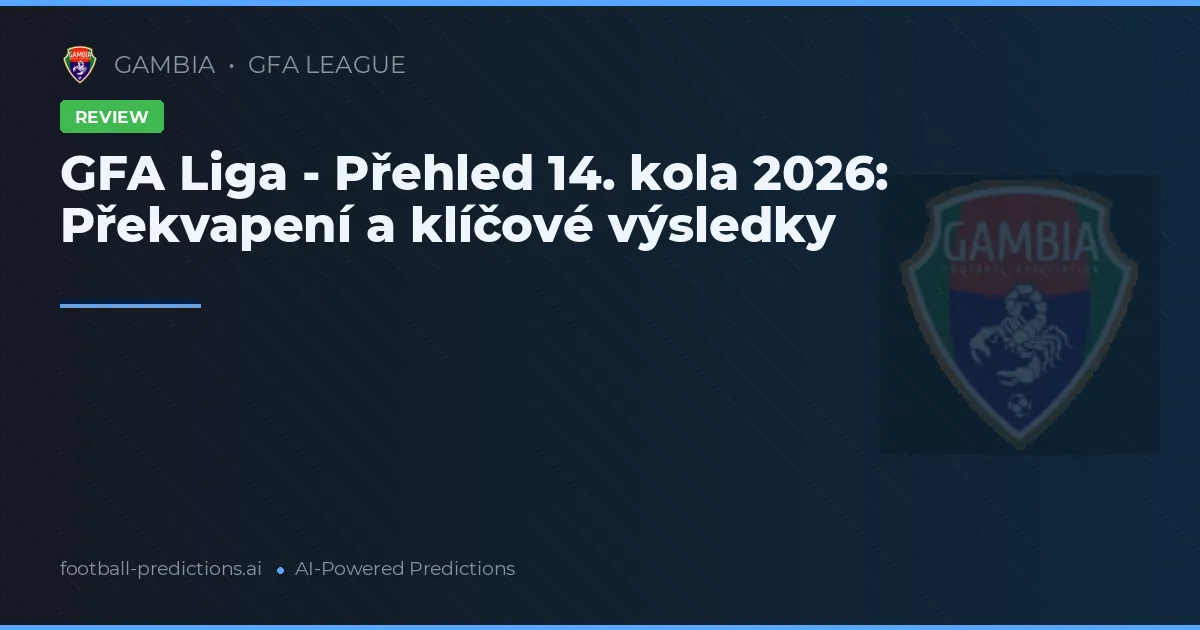 GFA Liga - Přehled 14. kola 2026: Překvapení a klíčové výsledky