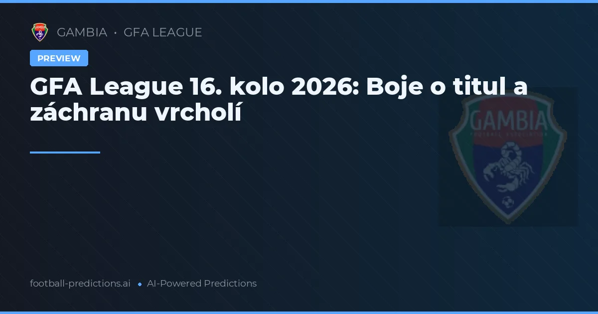 GFA League 16. kolo 2026: Boje o titul a záchranu vrcholí