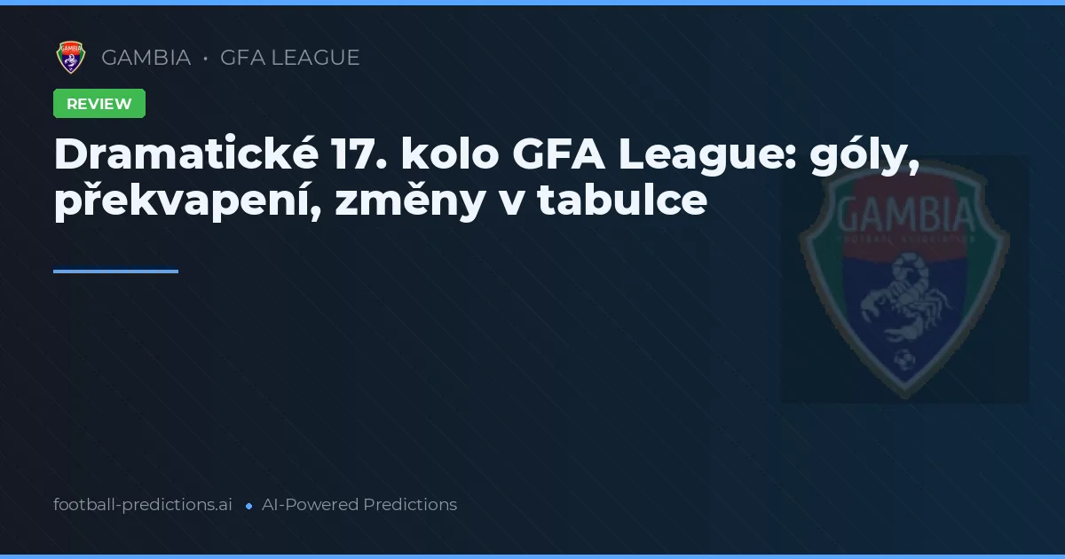Dramatické 17. kolo GFA League: góly, překvapení, změny v tabulce