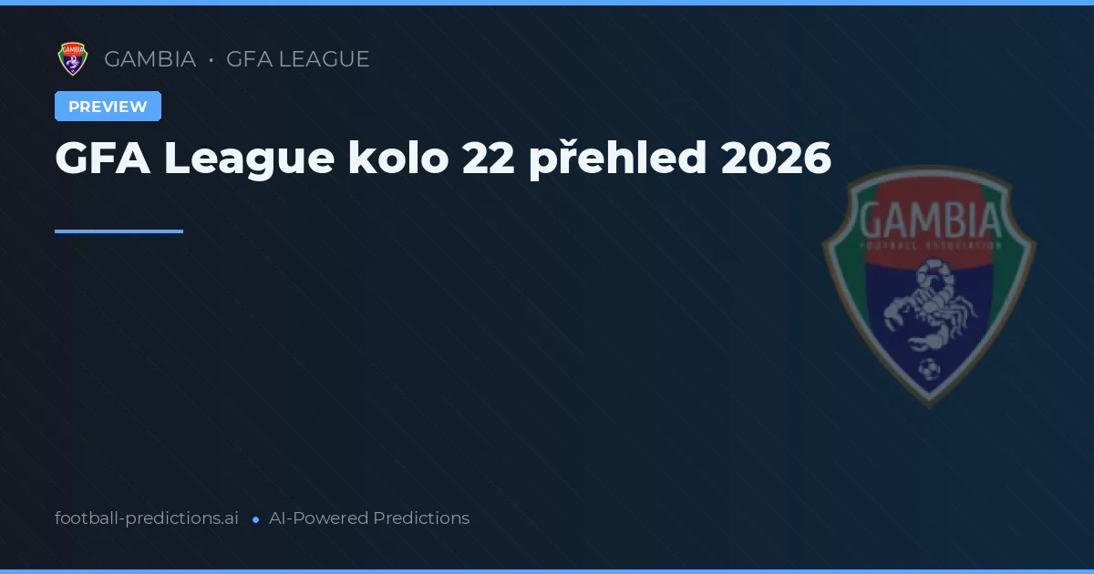 GFA League kolo 22 přehled 2026
