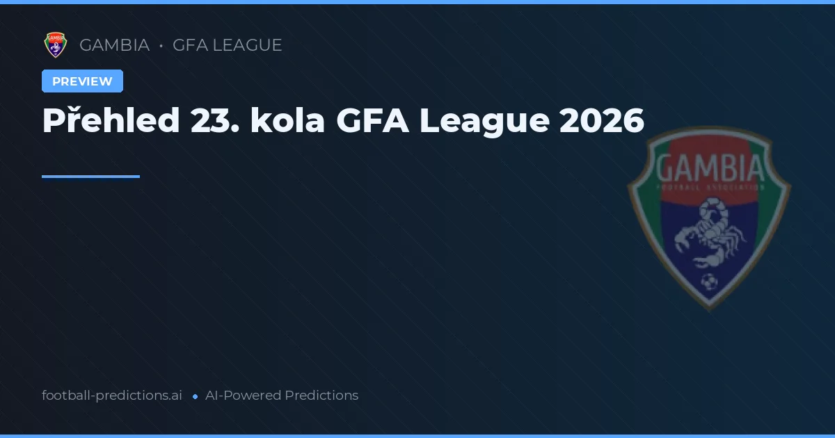 Přehled 23. kola GFA League 2026