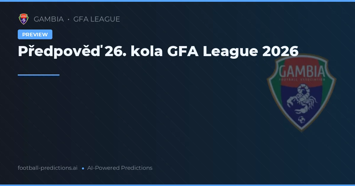 Předpověď 26. kola GFA League 2026