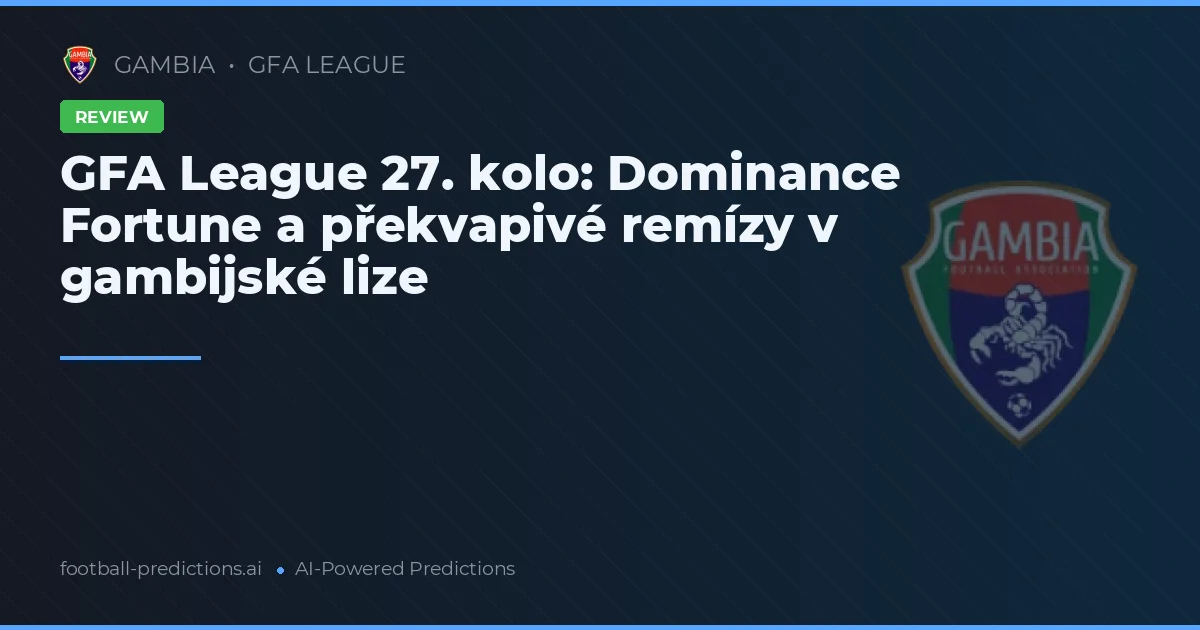 GFA League 27. kolo: Dominance Fortune a překvapivé remízy v gambijské lize