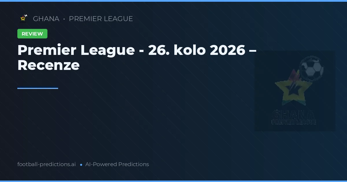 Premier League - 26. kolo 2026 – Recenze
