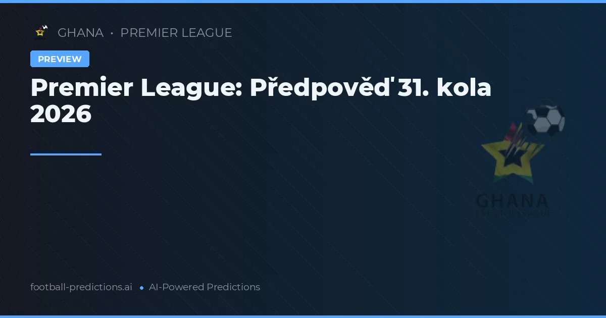 Premier League: Předpověď 31. kola 2026