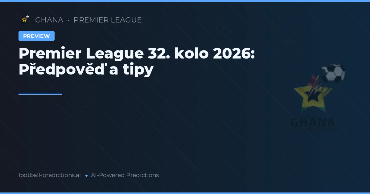 Premier League 32. kolo 2026: Předpověď a tipy