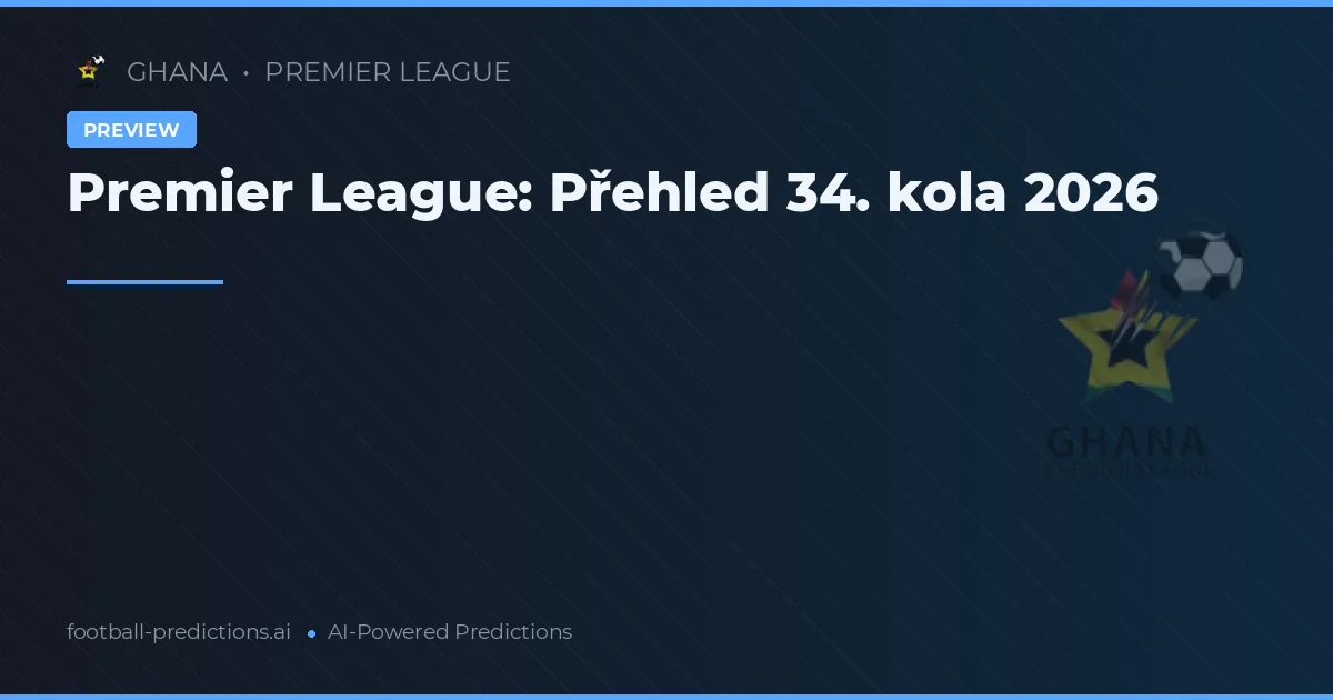 Premier League: Přehled 34. kola 2026