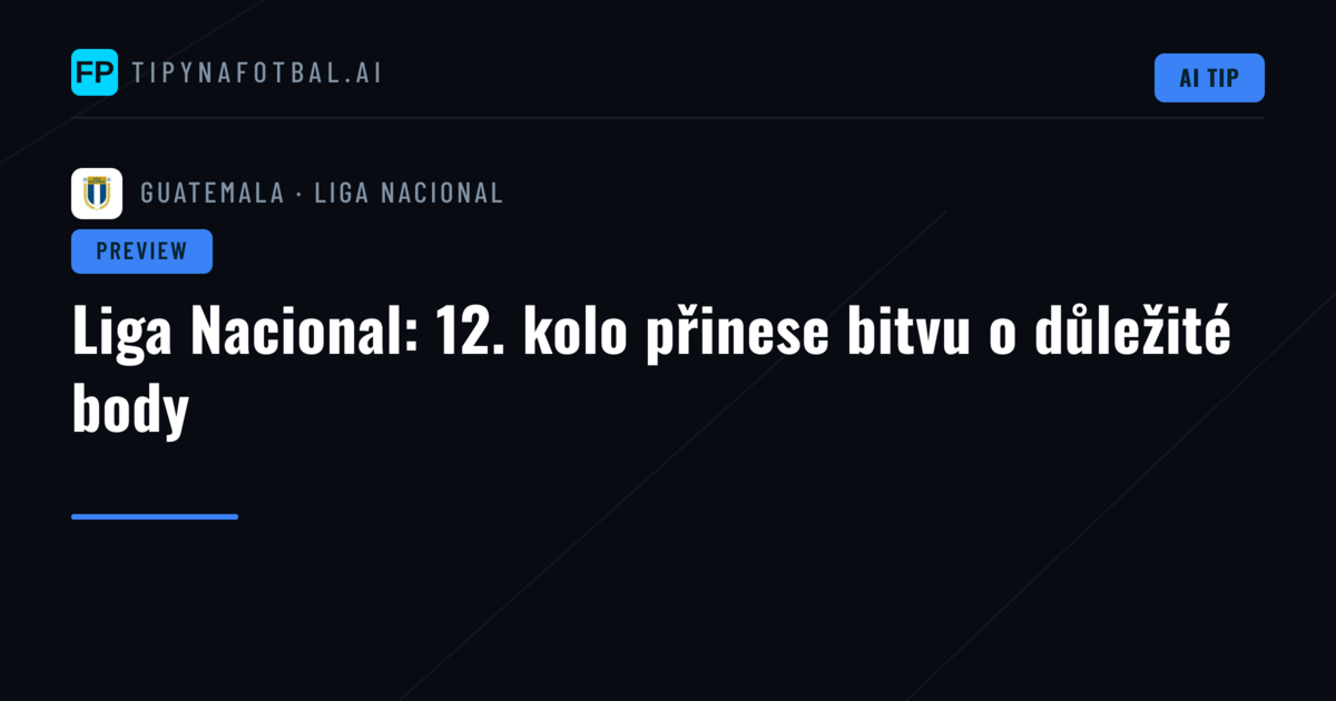 Liga Nacional: 12. kolo přinese bitvu o důležité body