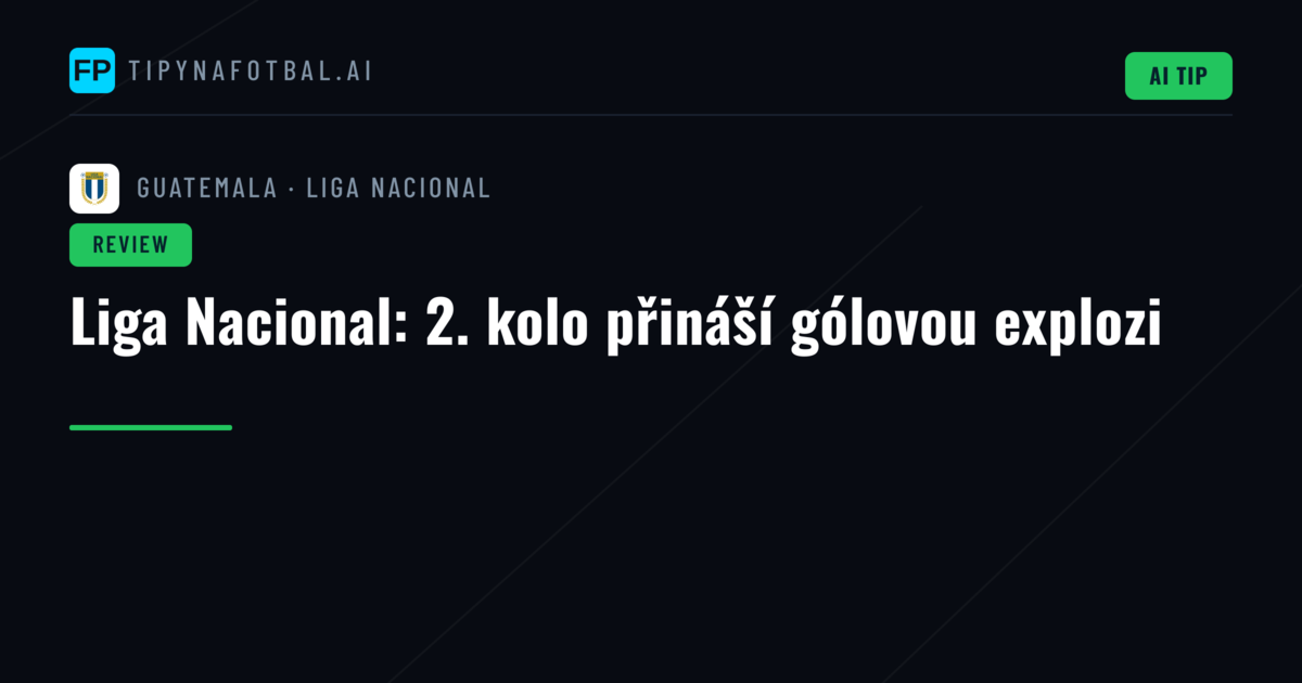 Liga Nacional: 2. kolo přináší gólovou explozi