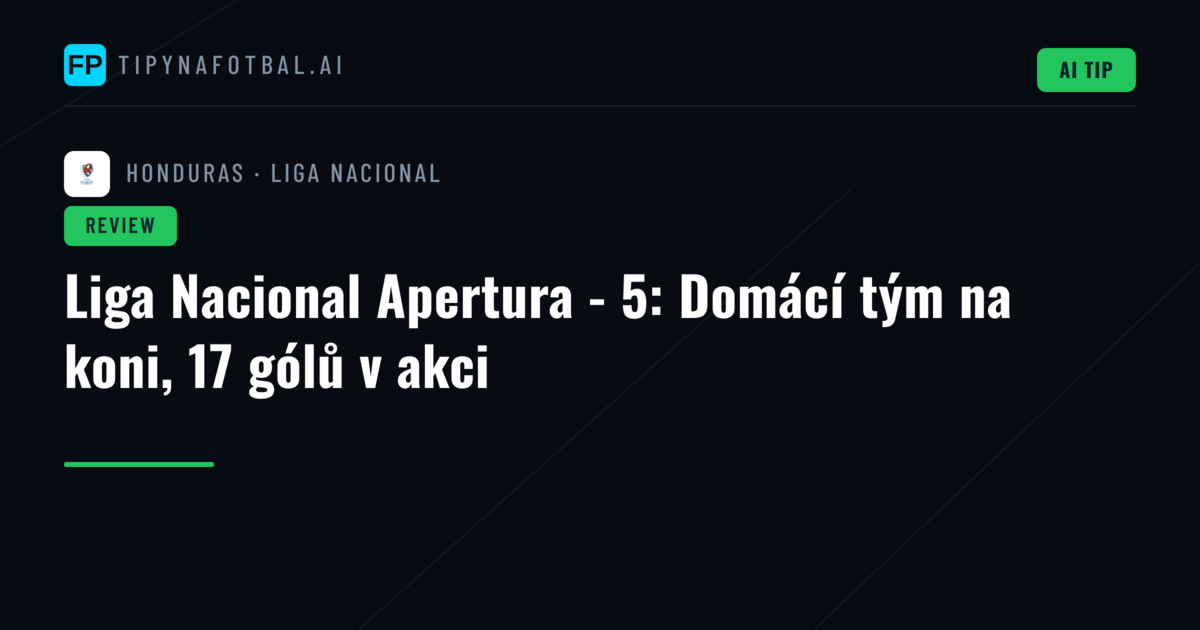 Liga Nacional Apertura - 5: Domácí tým na koni, 17 gólů v akci