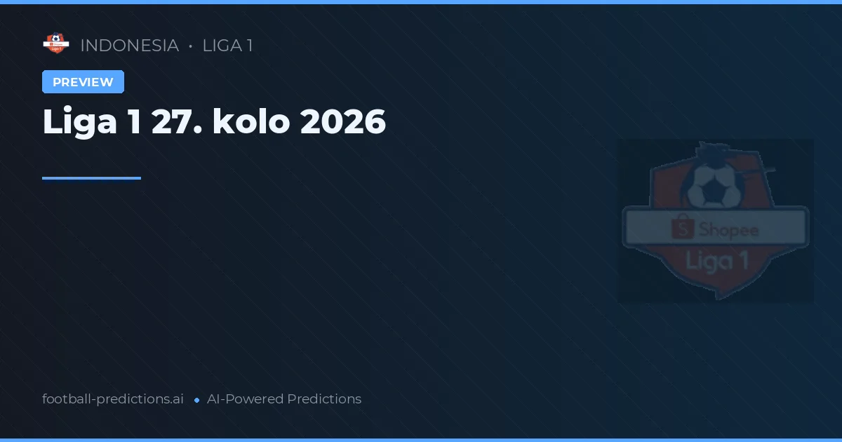 Liga 1 27. kolo 2026
