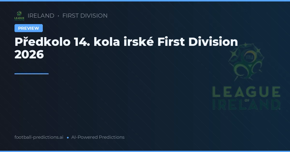 Předkolo 14. kola irské First Division 2026