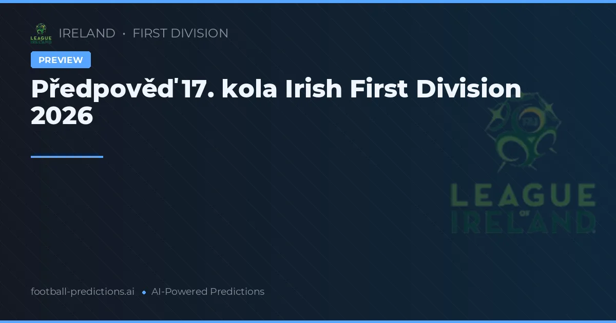 Předpověď 17. kola Irish First Division 2026