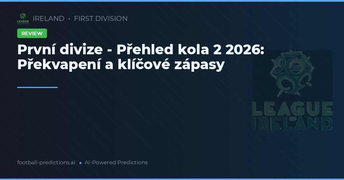První divize - Přehled kola 2 2026: Překvapení a klíčové zápasy