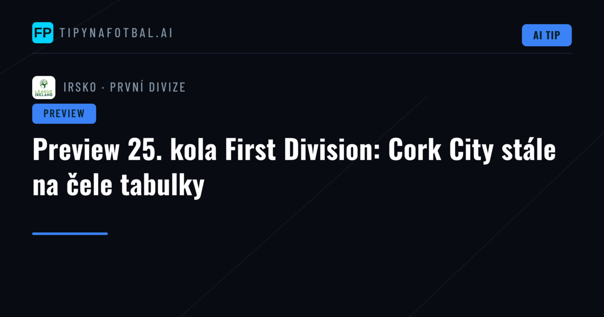 Preview 25. kola First Division: Cork City stále na čele tabulky